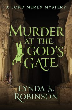 Murder at the God's Gate, Lynda S. Robinson