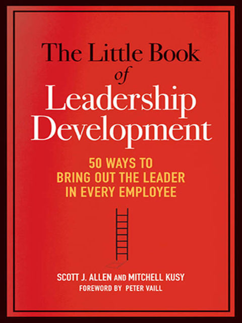 The Little Book of Leadership Development, Allen Scott, Mitchell KUSY