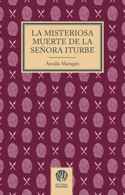 LA MISTERIOSA MUERTE DE LA SEÑORA ITURBE, Amalia Marugán