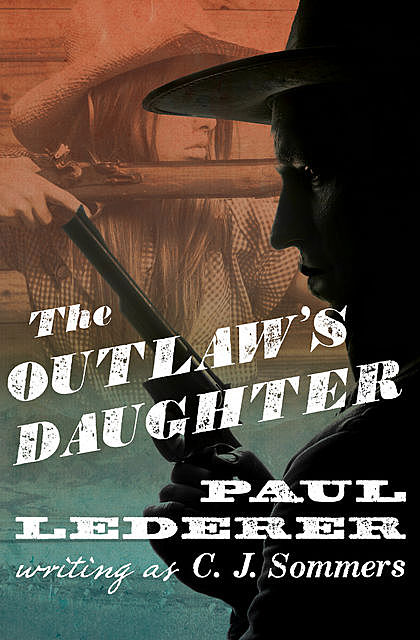 The Outlaw's Daughter, Paul Lederer