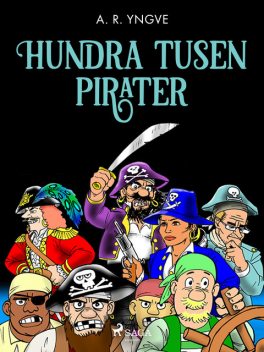 Hundra tusen pirater, A.R.Yngve