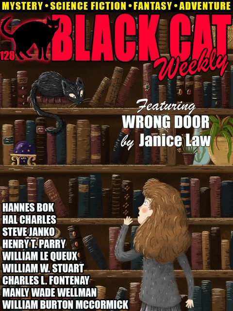 Black Cat Weekly #128, William Le Queux, William W.Stuart, Manly Wade Wellman, Janice Law, Charles L.Fontenay, Hal Charles, Hannes Bok, Henry T. Parry, William Burton McCormick, Steve Janko