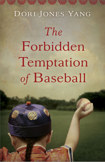 The Forbidden Temptation of Baseball, Dori Jones Yang
