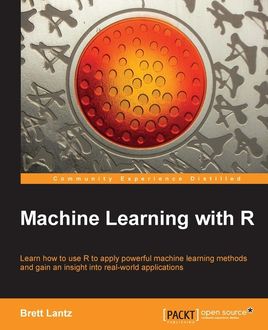 Machine Learning with R, Brett Lantz