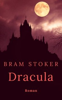 Bram Stoker: Dracula, Bram Stoker