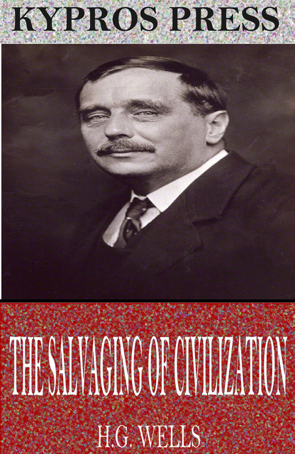 The Salvaging of Civilization, Herbert Wells