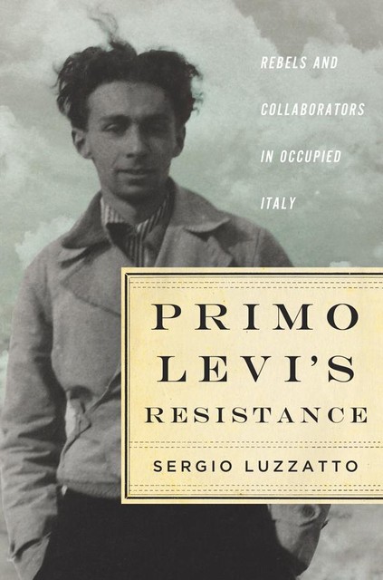 Primo Levi's Resistance, Sergio Luzzatto