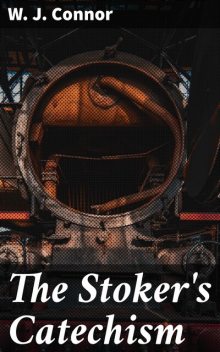 The Stoker's Catechism, W.J.Connor