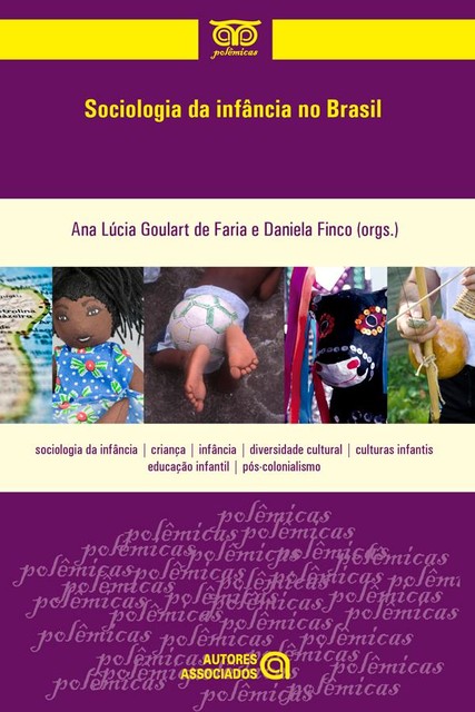Sociologia da infância no Brasil, Ana Lúcia Goulart de Faria, Daniela Finco
