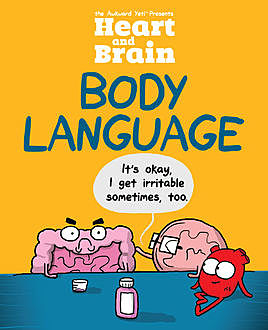 Heart and Brain: Body Language, Nick Seluk, The Awkward Yeti