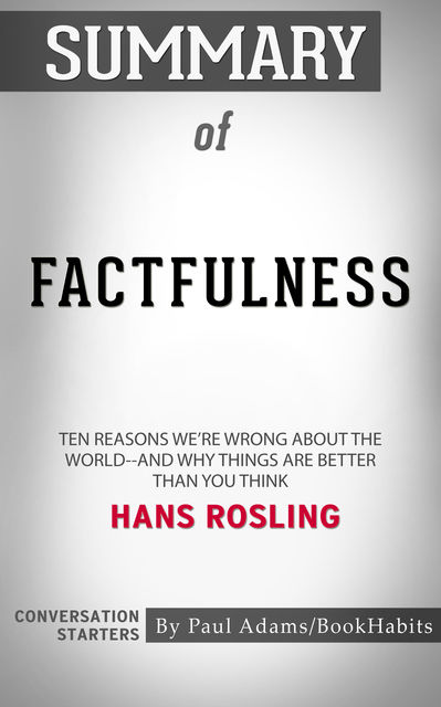 Summary of Factfulness, Paul Adams