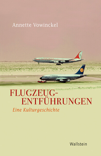 Flugzeugentführungen, Annette Vowinckel