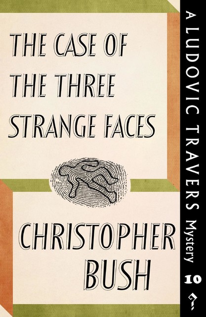 The Case of the Three Strange Faces, Christopher Bush