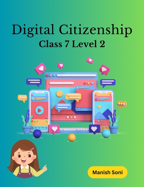 Digital Citizenship Class 7 Level 2, Manish Soni