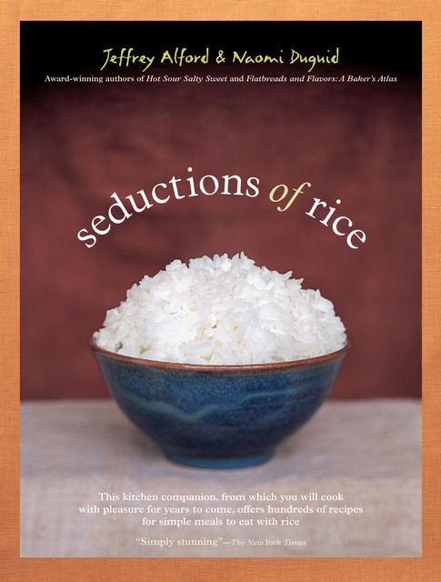 Seductions of Rice, Naomi Duguid, Jeffrey Alford