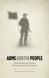 Arms and the People, Mike Gonzalez, Houman Barekat