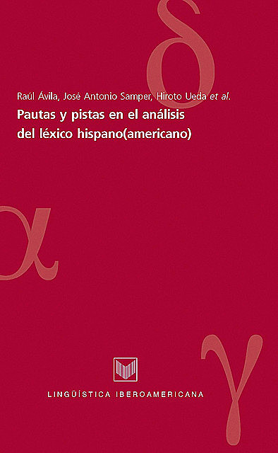 Pautas y pistas en el análisis del léxico hispano(americano), Raúl Avila