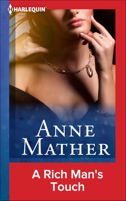 A Rich Man's Touch, Anne Mather