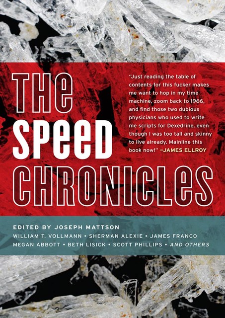 The Speed Chronicles, Jess Walter, William T.Vollmann, James Franco, Tao Lin, Sherman Alexie, Megan Abbott, Jerry Stahl, Beth Lisick, Scott Phillips, James Greer, Natalie Diaz, Kenji Jasper, Rose Bunch