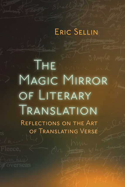 The Magic Mirror of Literary Translation, Eric Sellin
