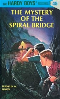 Hardy Boys 45: The Mystery of the Spiral Bridge, Franklin Dixon