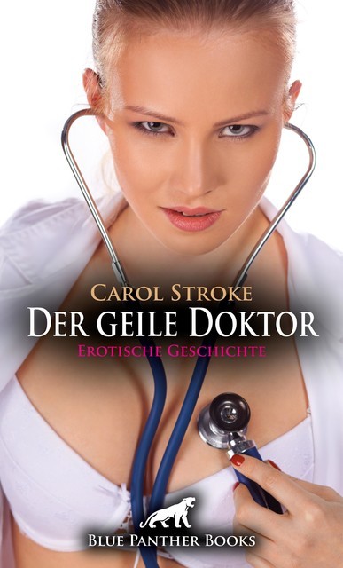 Der geile Doktor | Erotische Geschichte, Carol Stroke