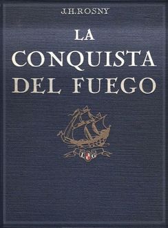 La Conquista Del Fuego, J.H. Rosny Aîné