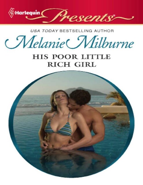His Poor Little Rich Girl, Melanie Milburne