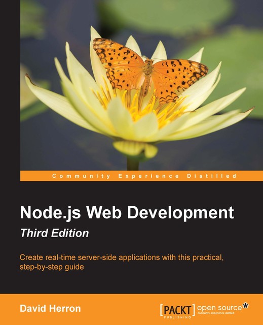 Node.js Web Development – Third Edition, David Herron