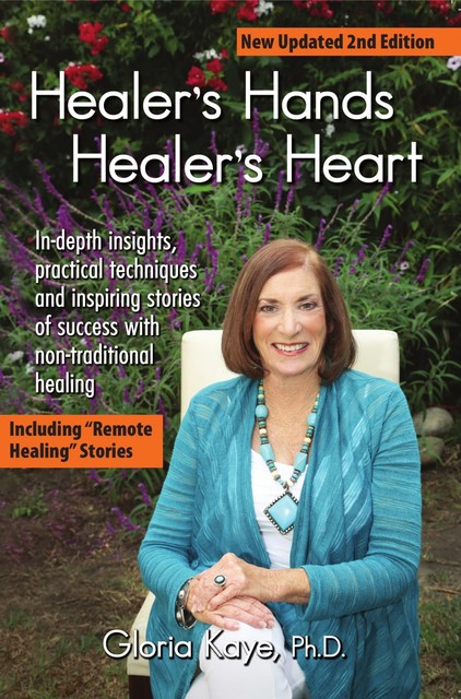 Healer's Hands Healer's Heart, Gloria Kaye