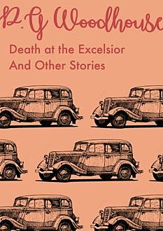 Death at the Excelsior And Other Stories, P. G. Wodehouse