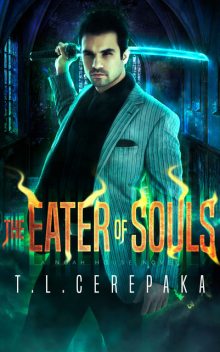 The Eater of Souls, T.L. Cerepaka
