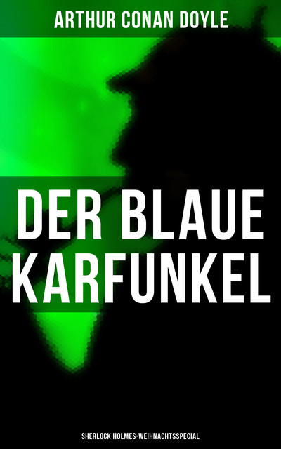 Der blaue Karfunkel (Sherlock Holmes-Weihnachtsspecial), Arthur Conan Doyle