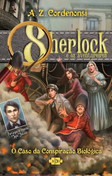 Sherlock e os aventureiros: o caso da conspiração biológica, A.Z. Cordenonsi
