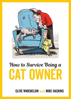 How to Survive Being a Cat Owner, Clive Whichelow, Mike Haskins