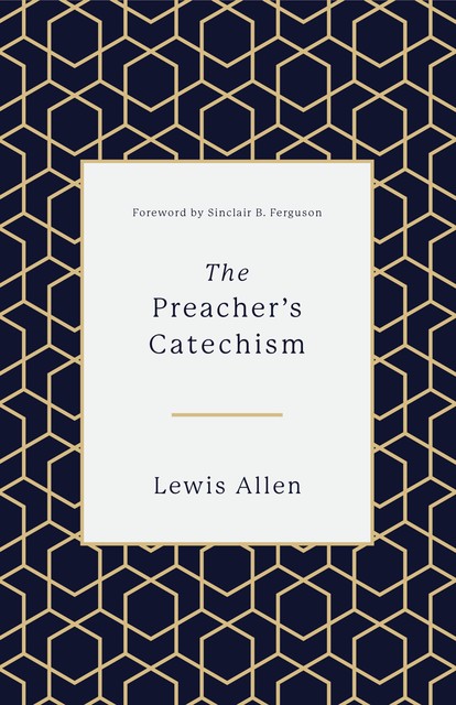 The Preacher's Catechism, Lewis Allen