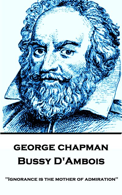 Bussy D'Ambois, George Chapman