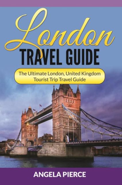 London Travel Guide, Angela Pierce