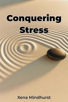 Conquering Stress, Xena Mindhurst