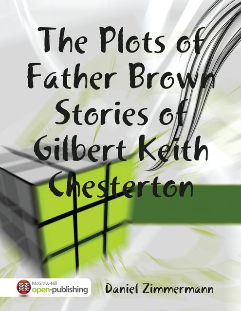 The Plots of Father Brown Stories of Gilbert Keith Chesterton, Daniel Zimmermann