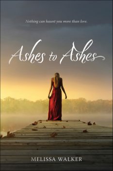 Ashes to Ashes, Melissa Walker