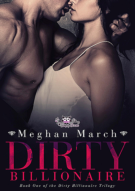 Dirty Billionaire 01 – Dirty Billionaire – Meghan March, SmoothPDF