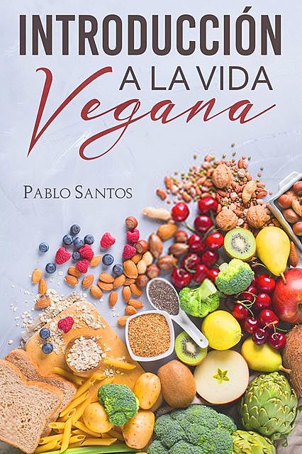 introducción a la vida vegana, Pablo Santos