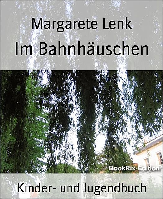 Im Bahnhäuschen, Margarete Lenk