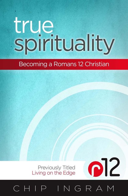 True Spirituality, Chip Ingram