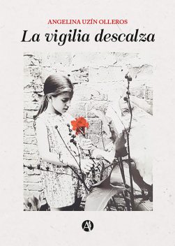 La vigilia descalza, Angelina Uzín Olleros