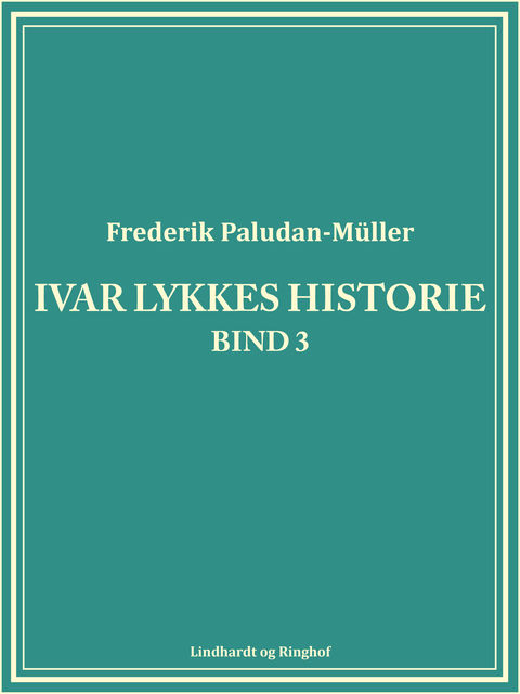 Ivar Lykkes historie bind 3, Frederik Paludan-Müller