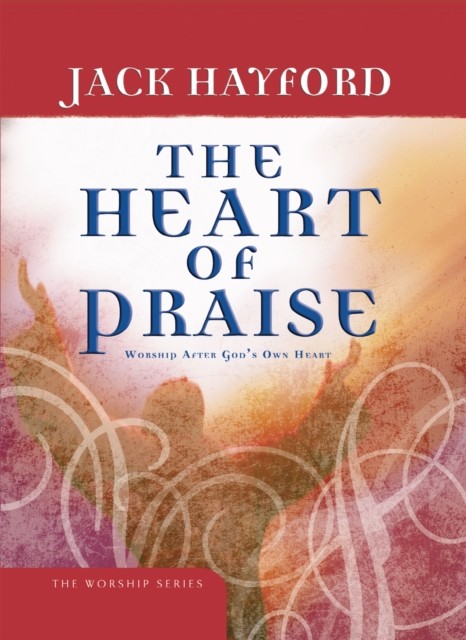 Heart of Praise, Jack Hayford