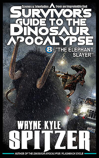 A Survivor's Guide to the Dinosaur Apocalypse, Episode Eight, Wayne Kyle Spitzer