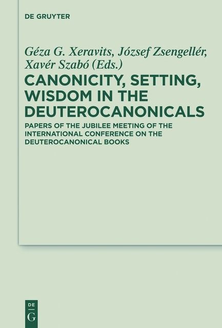 Canonicity, Setting, Wisdom in the Deuterocanonicals, Géza G., József Zsengellér, Xeravits, Xavér Szabó